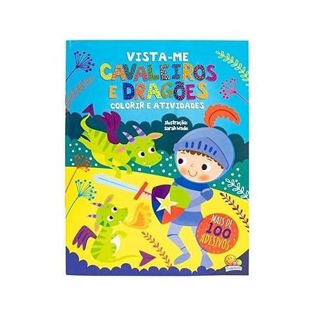 LIVRO VISTA-ME COLORIR E ATIVIDADES CAVALEIROS/DRA