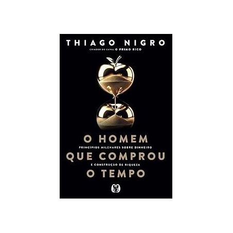 LIVRO O HOMEM QUE COMPROU O TEMPO - THIAGO NIGRO