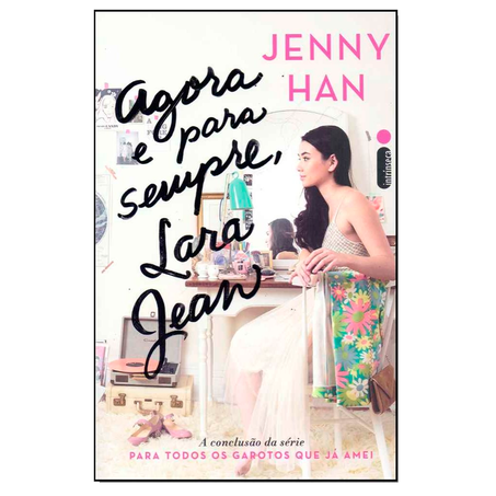 LIVRO AGORA E PARA SEMPRE-LARA JEAN