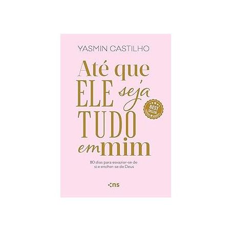 LIVRO ATÉ QUE ELE SEJA TUDO EM MIM - YASMIN CASTILHO