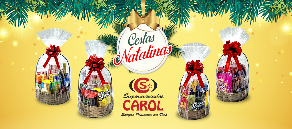 CESTAS DE NATAL - Notícias - Supermercados Carol
